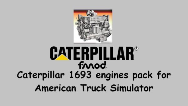 Caterpillar 1693 engines pack Udpate ATS 1.56 (released v 1.1)